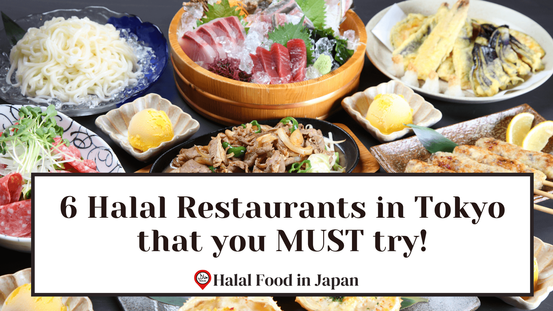 6 Halal Restaurants in Tokyo that you MUST try!
